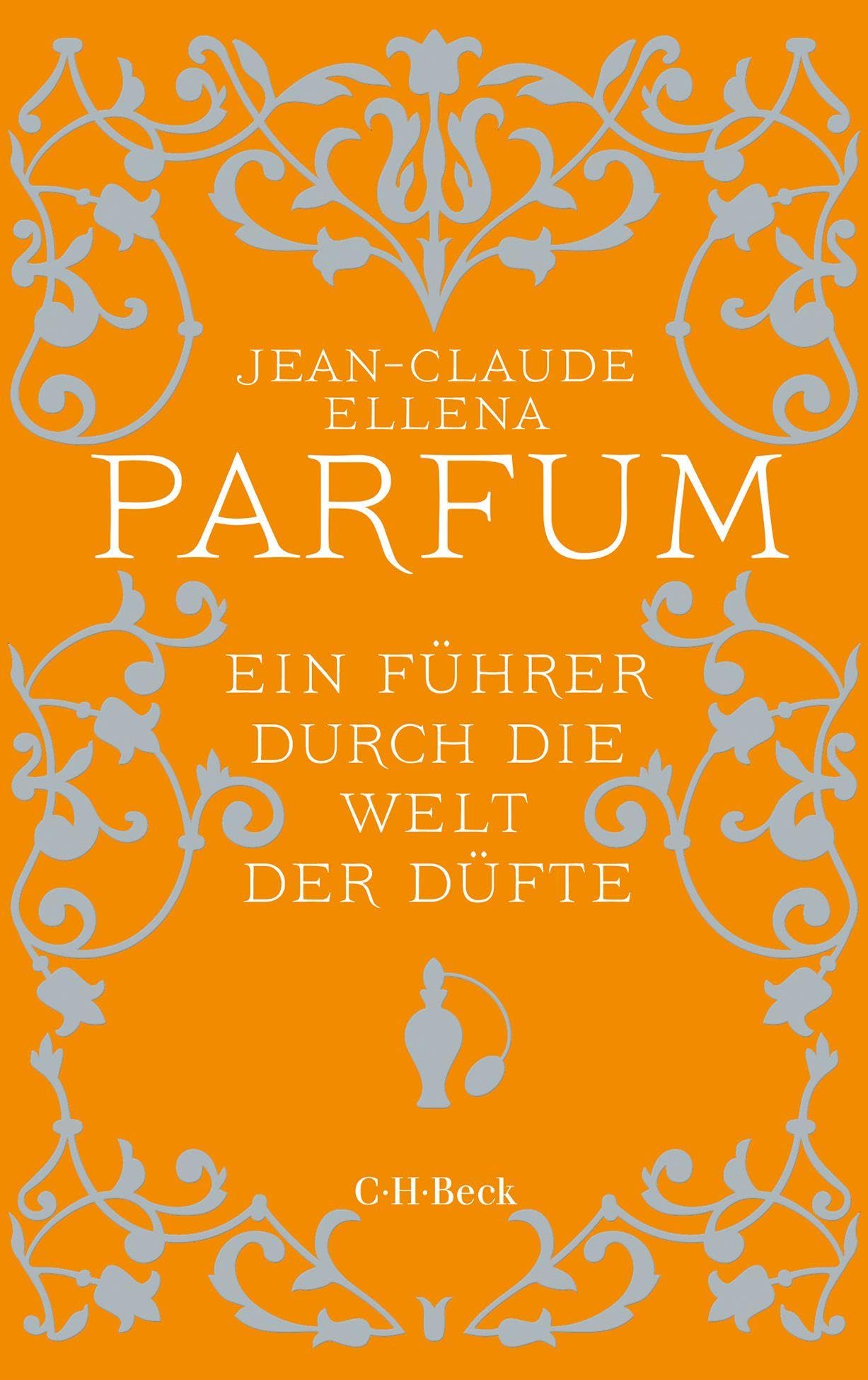 c-h-beck-parfum-f-hrer-durch-die-welt-der-d-fte-taschenbuch image 1