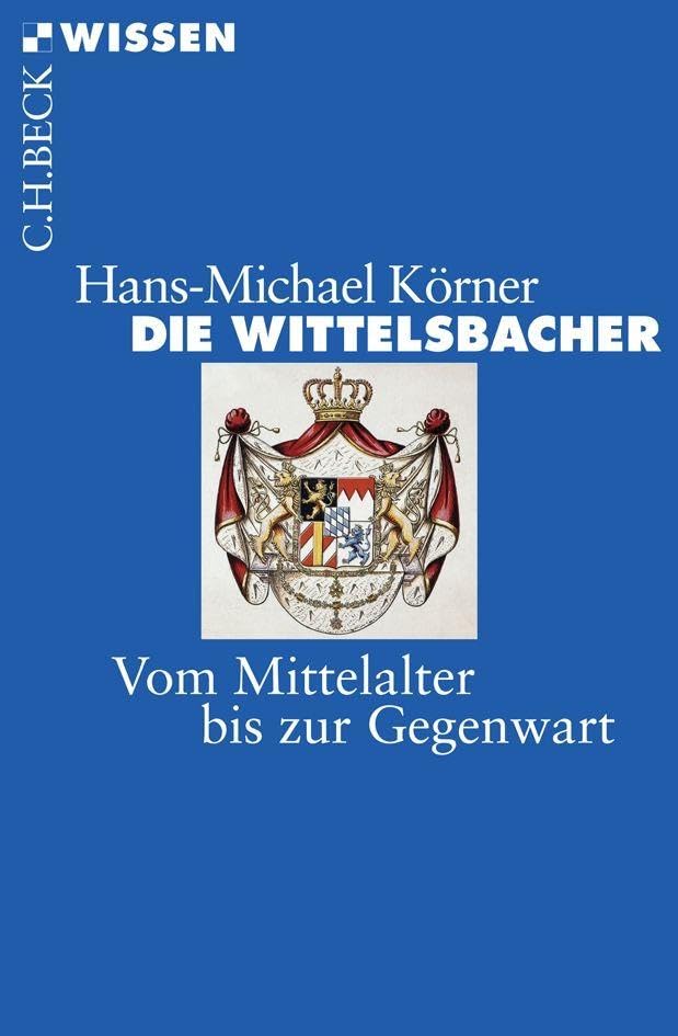 c-h-beck-die-wittelsbacher-wissen-mittelalter-gegenwart image 1