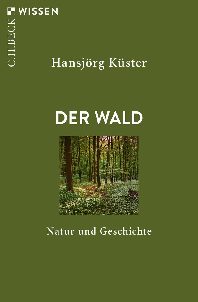 c-h-beck-wissen-der-wald-buch-natur-und-geschichte image 1